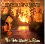 Eversinceve : Fire Finds Beauty In Ashes